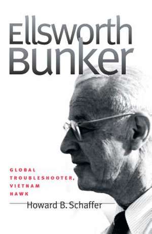 Ellsworth Bunker de Howard B. Schaffer