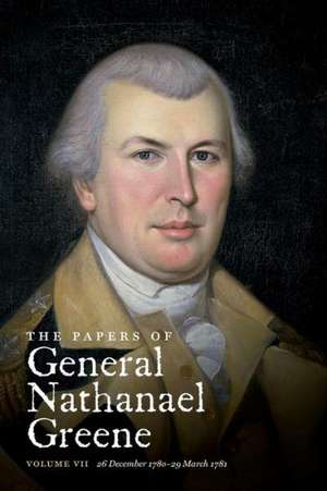 The Papers of General Nathanael Greene: 26 December 1780-29 March 1781 de Richard F. Showman