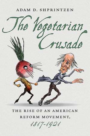 The Vegetarian Crusade de Adam D. Shprintzen