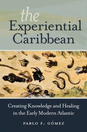 The Experiential Caribbean de Pablo F. Gomez