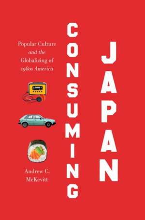 Consuming Japan de Andrew C. McKevitt