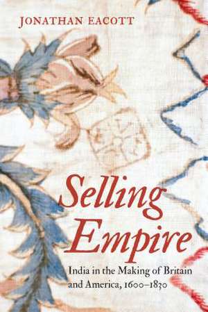 Selling Empire de Jonathan Eacott