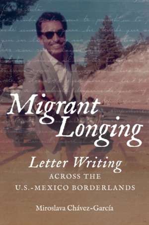 Migrant Longing de Miroslava Chávez-García