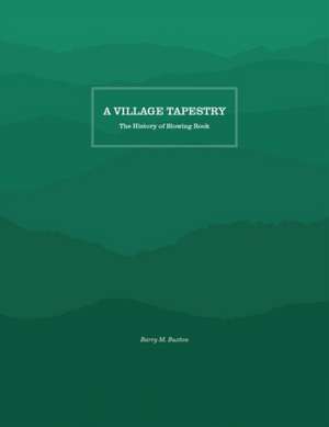 A Village Tapestry de Barry M. Buxton