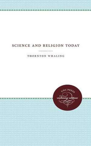 Science and Religion Today de Thornton Whaling