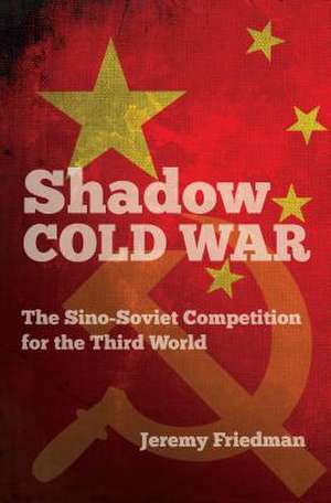 Shadow Cold War de Jeremy Friedman