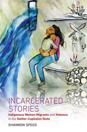 Incarcerated Stories de Shannon Speed