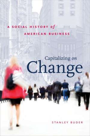 Capitalizing on Change de Stanley Buder