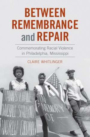 Whitlinger, C: Between Remembrance and Repair de Claire Whitlinger