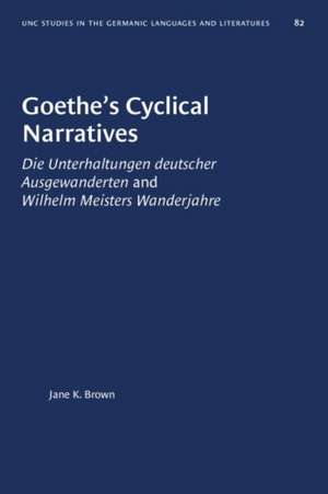 Goethe's Cyclical Narratives de Jane K Brown