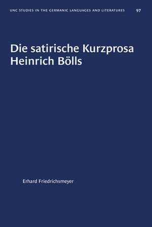 Die Satirische Kurzprosa Heinrich Bölls de Erhard Friedrichsmeyer