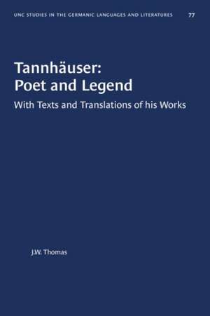 Tannhäuser: Poet and Legend de J W Thomas