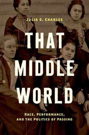 That Middle World de Julia S. Charles