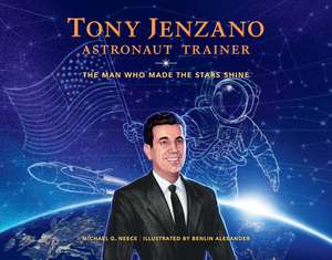 Tony Jenzano, Astronaut Trainer de Michael G Neece