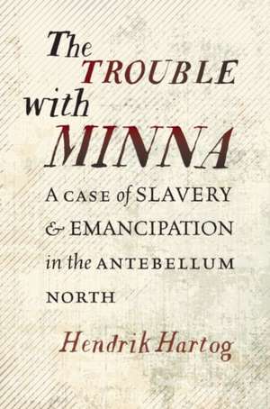 The Trouble with Minna de Hendrik Hartog