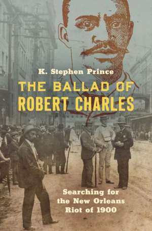 The Ballad of Robert Charles de K. Stephen Prince