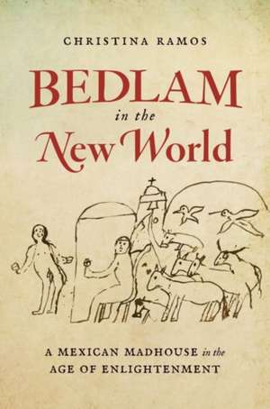 Bedlam in the New World de Christina Ramos