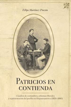 Patricios en contienda de Felipe Martínez-Pinzón