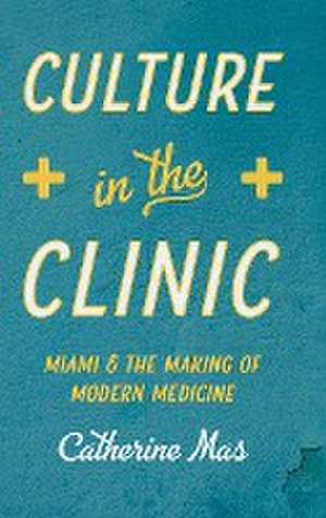 Mas, C: Culture in the Clinic de Catherine Mas