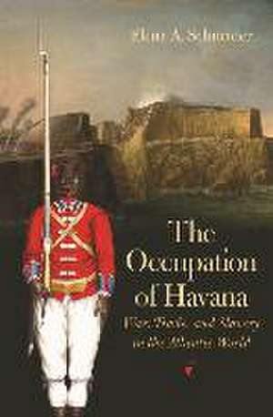 The Occupation of Havana de Elena A Schneider