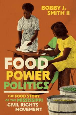 Food Power Politics de Bobby J. Smith II