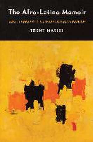 The Afro-Latino Memoir de Trent Masiki