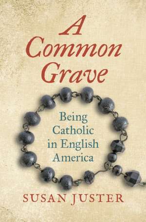 A Common Grave de Susan Juster