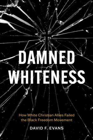 Damned Whiteness de David F Evans