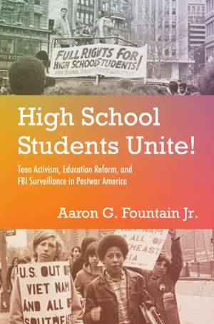 High School Students Unite! de Aaron G. Fountain Jr.