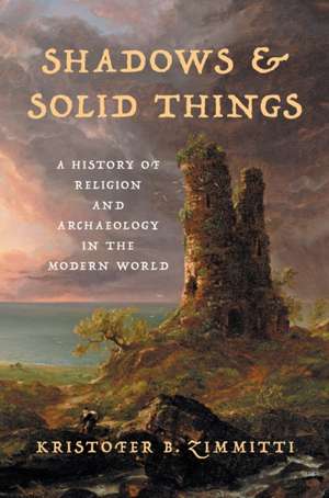 Shadows and Solid Things de Kristofer B. Zimmitti