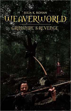 Weaverworld: Grimsnipe's Revenge de Julia K. Rohan