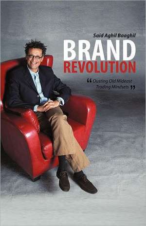 Brand Revolution de Said Aghil Baaghil