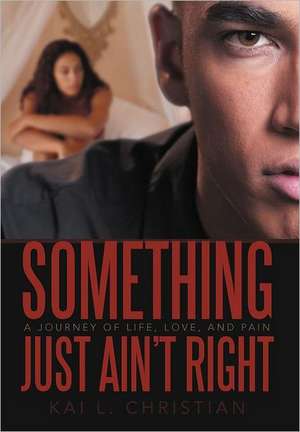 Something Just Ain't Right de Kai L. Christian