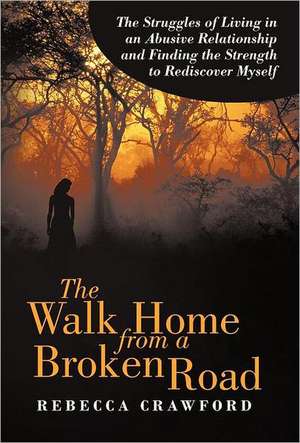 The Walk Home from a Broken Road de Rebecca Crawford