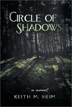 Circle of Shadows de Keith M. Heim