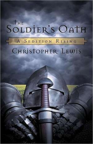 The Soldier's Oath de Christopher Lewis