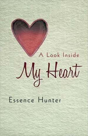 A Look Inside My Heart de Essence Hunter