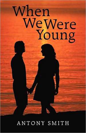 When We Were Young de Antony Smith