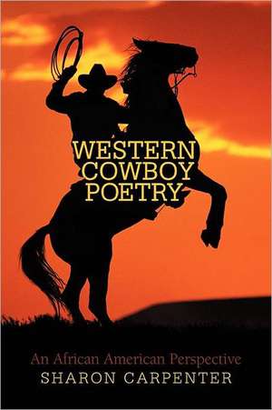 Western Cowboy Poetry de Sharon Carpenter