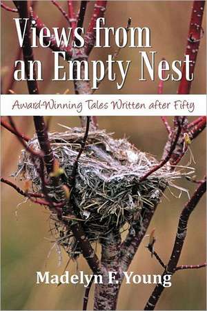 Views from an Empty Nest de Madelyn F. Young