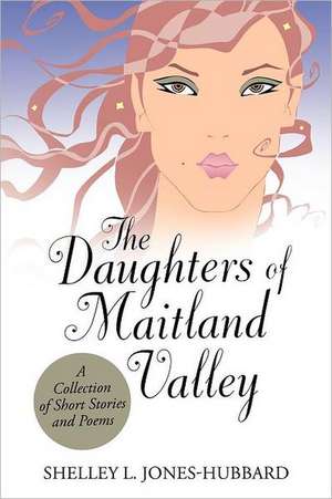 The Daughters of Maitland Valley de Shelley L. Jones-Hubbard