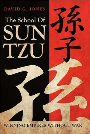 The School of Sun Tzu de David G. Jones