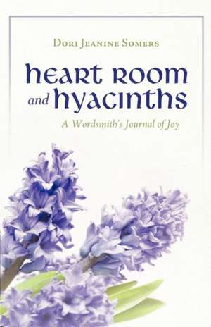 Heart Room and Hyacinths de Dori Jeanine Somers