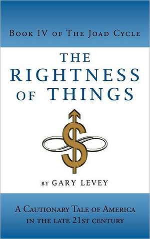 The Rightness of Things de Gary Levey