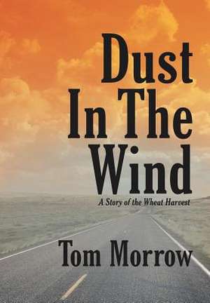 Dust in the Wind de Tom Morrow