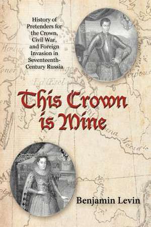 This Crown Is Mine de Benjamin Levin