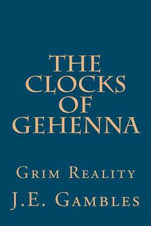 The Clocks of Gehenna de J. E. Gambles