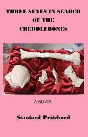 Three Sexes in Search of the Creddlebones de MR Stanford K. Pritchard