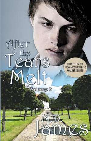 After the Tears Melt - Vol. 2 de M. D. James