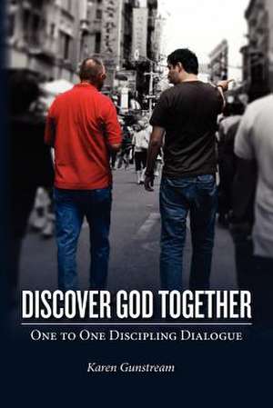 Discover God Together de Karen Gunstream